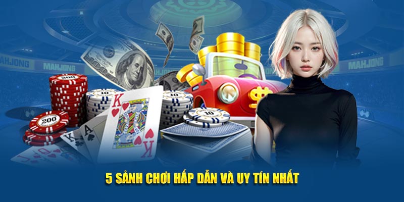 5 sảnh chơi hấp dẫn và uy tín nhất trong Kubet